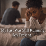 The Day I Realised My Past Was Living in My Relationships